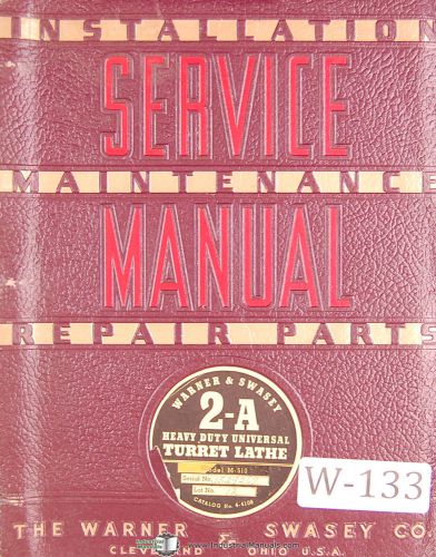 Warner &amp; Swasey 2A, Turret Lathe M-510 Lot 12 Service and Parts Manual 1952
