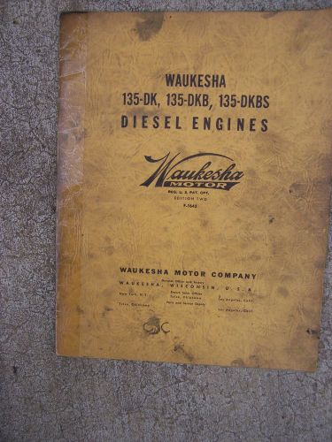 1953 Waukesha Motor Diesel Engine 135-DK  135-DKB  135-DKBS Operator Manual   S
