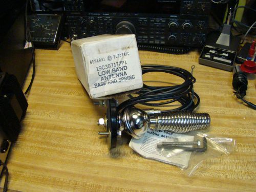 Nos ge 19c307172p1 low band  antenna 30-54 mhz base spring 250w new complete for sale