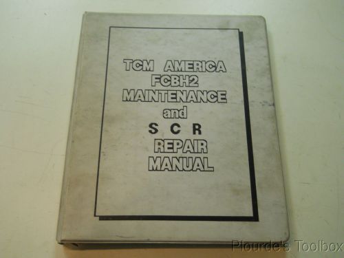 Used TCM America FCBH2 Forklift Maintenance &amp; SCR Repair Manual