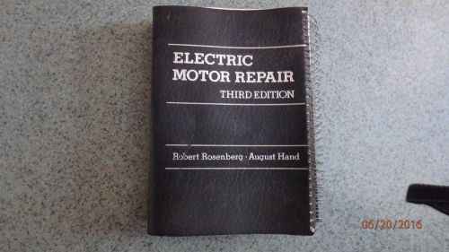 Electric Motor Repair Third Edition, R. Rosenberg &amp; August Hand