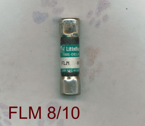 NEW LITTELFUSE FLM  8/10  FUSE    8/10 AMP 250 VOLTS