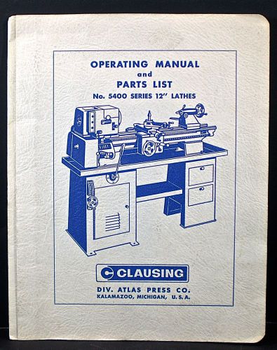 CLAUSING 12&#034; 5400 Series Metal Lathe Operator&#039;s &amp; Parts Manual ORIGINAL June1961