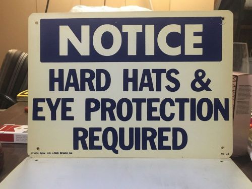 NOTICE-Hard Hats &amp; Eye Protection-VINTAGE 10&#034;x14&#034; construction sign OSHA safety