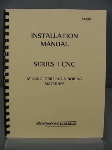 Bridgeport Series I CNC Installation Manual - M-130