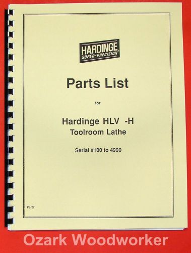 HARDINGE Older HLV-H Metal Lathe below serial #4999 Parts Manual  0966