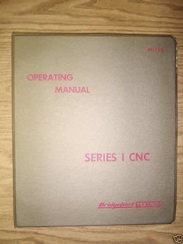 Bridgeport textron series i cnc vertical mill operation manual _ m-128 m-128b for sale