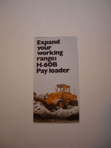 IH International Hough 60B Front-End Wheel Pay Loader Brochure Original &#039;72
