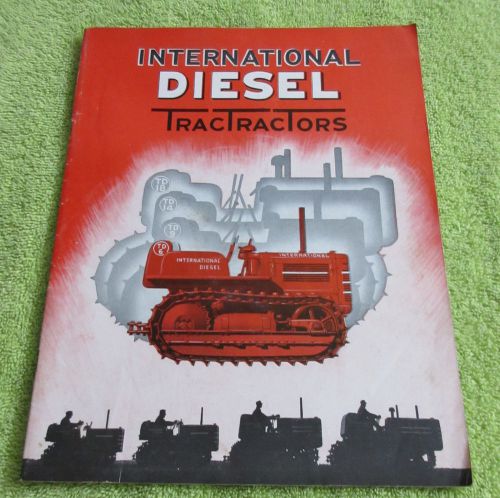1940’s International Diesel TracTractor Brochure FREE SHIPPING!!!!