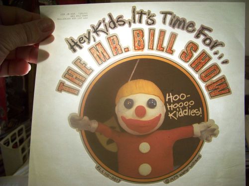 &#034;Hey Kids it&#039;s time for The Mr.Bill Show&#034; Transfer (Iron-on heat transfer only)