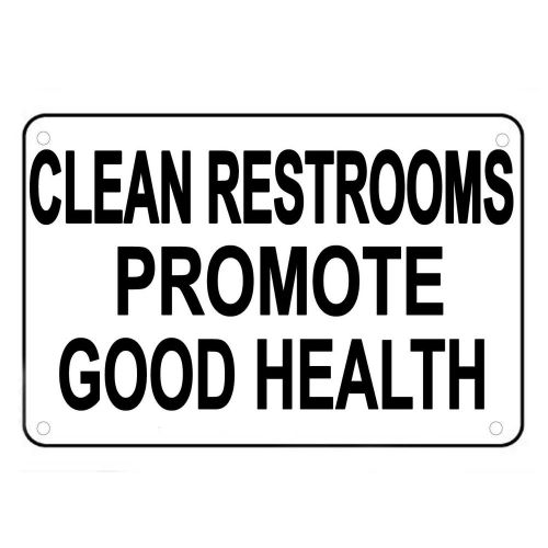 CLEAN RESTROOMS PROMOTE GOOD HEALTH Business Sign For Employees and Customers