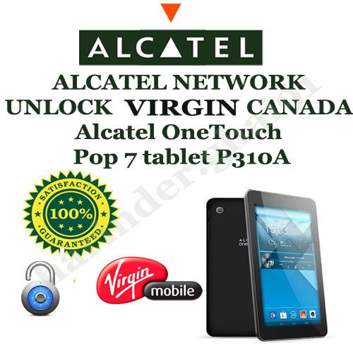 ALCATEL NETWORK UNLOCK FOR VIRGIN CANADA Alcatel OneTouch Pop 7 tablet P310A
