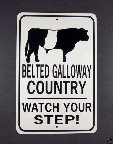 BELTED GALLOWAY COUNTRY Watch Your Step 12X18 Alum Cow Sign Won&#039;t rust or fade