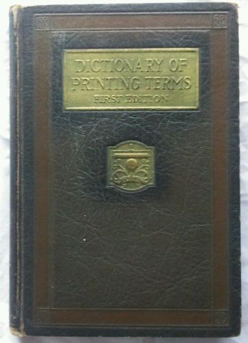DICTIONARY OF PRINTING TERMS , FIRST EDITION , 1923