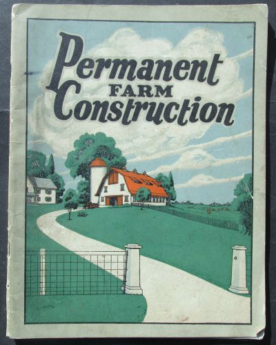 Permanent Farm Construction Book by Portland Cement Association 1927