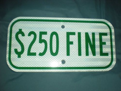 $250 FINE - Accuform Parking Sign FRA266RA Engineer Grade Reflective Aluminum