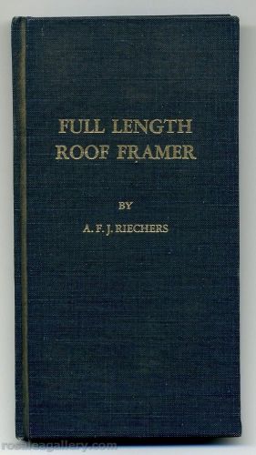 Vintage 1944 Full Length Roof Framer by A.F. J. Riechers-Hardcover