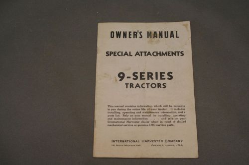 International Harvester 9 Series Tractors Special Attachments Owner&#039;s  Manual