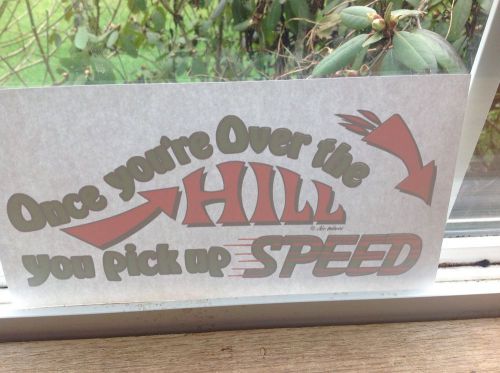 Tshirt heat transfer omce youre over the hill you pick up speed lot of 12 for sale