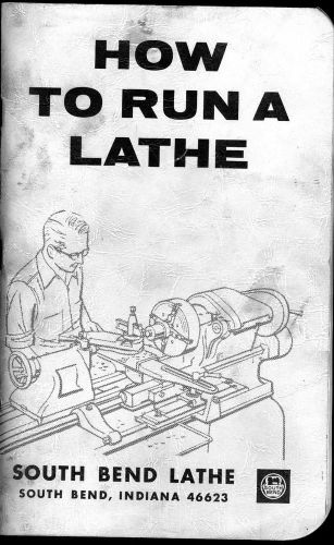 HOW TO RUN A SOUTH BEND LATHE - Edition 56, 1966
