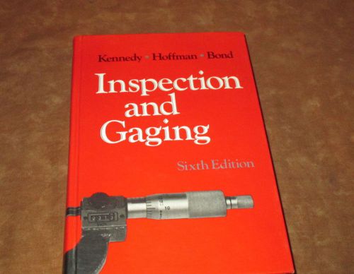 INSPECTION AND GAGING - KENNEDY ET AL - 6th EDITION INDUSTRIAL EQUIPMENT BOOK