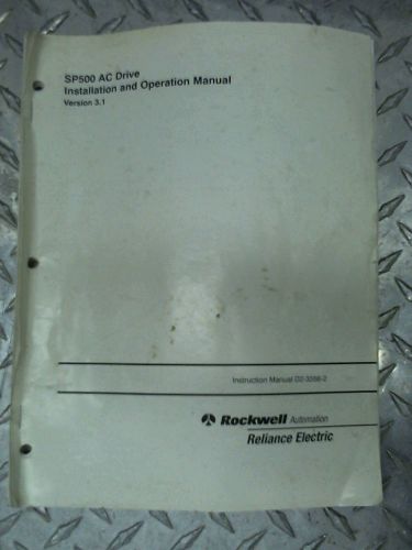 Reliance SP500 AC Drive Installation Operation Manual, Ver 3.1, D2-3356-2