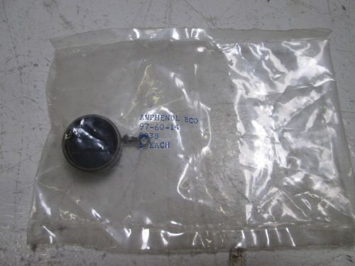 AMPHENOL 97-60-14 CONNECTOR CAP *NEW IN A FACTORY BAG*