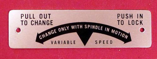New Metal Rockwell Metal Lathe &#034;Change only with Spindle In Motion&#034;, Name Plate