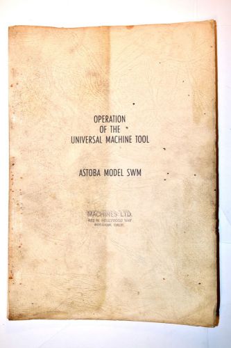 ASTOBA OPERATION of UNIVERSAL MACHINE TOOL FOR SMALL WORKSHOPS MODEL SWM #RR874