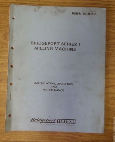Bridgeport M-105C Mill Milling Machine Installation Operation Manual BR2J