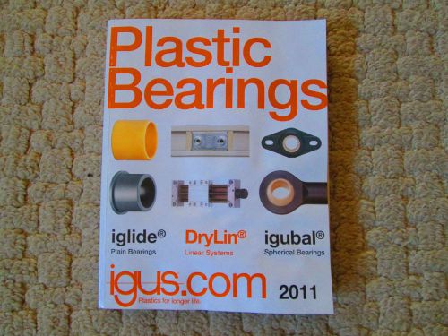 &#034;IGUS&#034;  Plastic Bearings 2011 Manual / Catalog