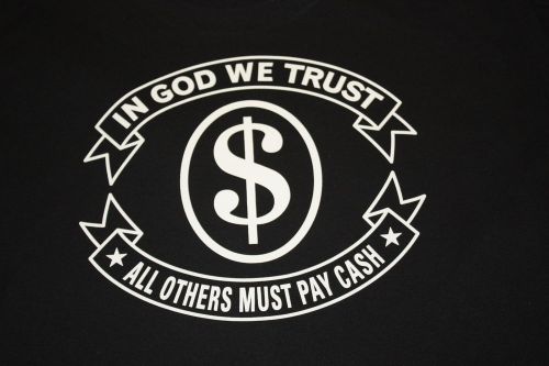 IN GOD WE TRUST ALL OTHERS MUST PAY CASH DOLLAR SIGN 12 heat transfers