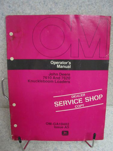 John Deere 7610 7620 Knuckleboom Loaders Operators Manual OM-GA10482 Issue A5