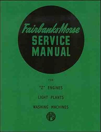 Fairbanks-Morse Service Manual for “Z” Engines, Light Plants, Washing Machines