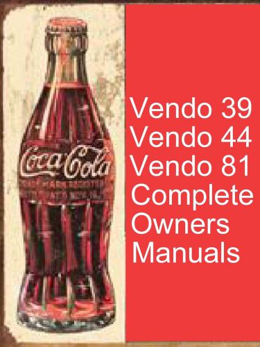 Vintage Coke Machine Service Manuals Vendo 39, 44 &amp; 81 PDF