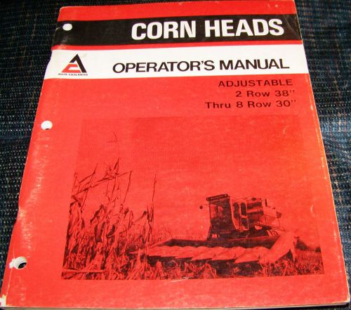 Allis Chalmers Operator&#039;s Manual Corn Heads