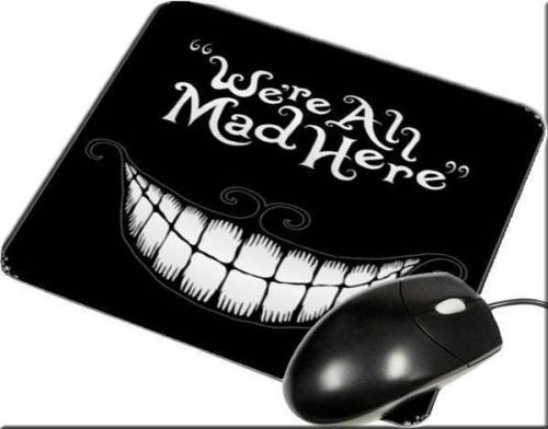 Alice Were All Mad Here Cashire Cat Mousepad Mousemat Mice