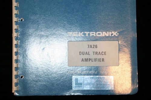 TEKTRONIX 7A26 DUAL TRACE AMPLIFIER  INSTRUCTION MANUAL  WITH SCHEMATICS