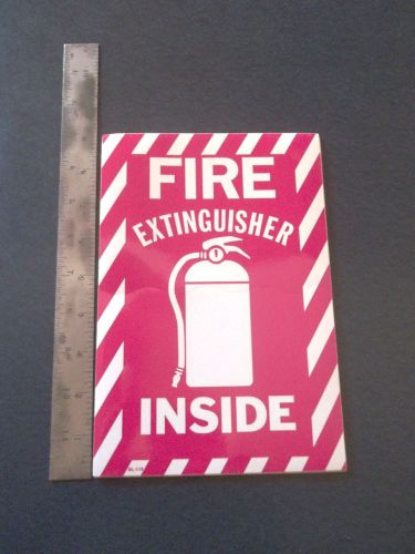 (ONE) LARGE &#034;FIRE EXTINGUISHER INSIDE&#034; SELF-ADHESIVE VINYL SIGN...6&#034; X 9&#034; NEW