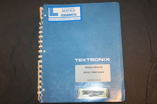 TEKTRONIX 7B53A/7B53AN Dual Time Base SERVICE MANUAL WITH SCHEMATICS