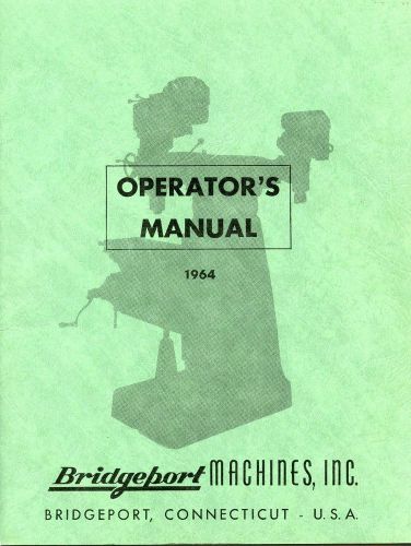 Bridgeport Machines Operator&#039;s Manual Turret Milling Machine 1964