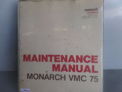 MONARCH CORTLAND VMC 75 MAINTENANCE MANUAL FOR MONARCH VMC-75  mona