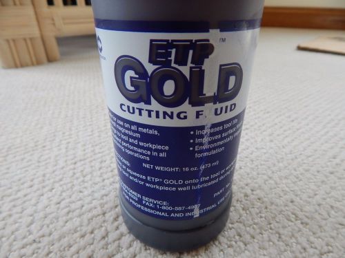 ETP GOLD Cutting Fluid #91010 16oz  TAPPING AND DRILLING FLUID OIL  ALL METALS