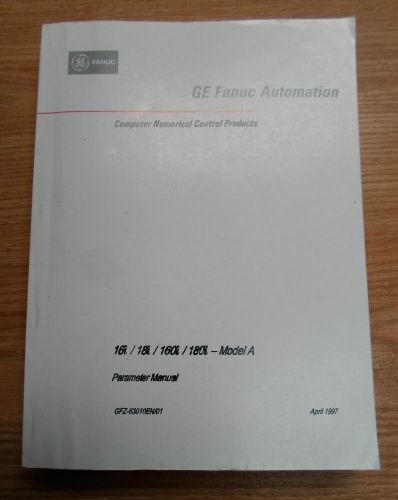 Ge fanuc automation parameter manual, gfz-63010en/01, 16i/18i/160i/180i model a for sale
