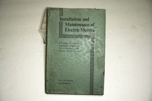 1940 INSTALLATION AND MAINTENANCE OF ELECTRIC MOTORS VOL III E MOLLOY