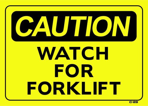 CAUTION WATCH FOR FORKLIFT 10&#034;x14&#034; Sign C-29