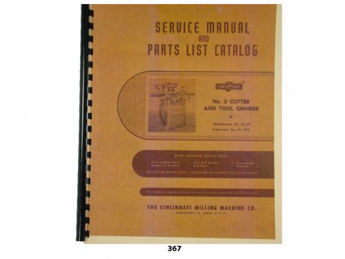 Cincinnati no 2 cutter &amp; tool grinder  model ll service manual &amp; parts list *367 for sale
