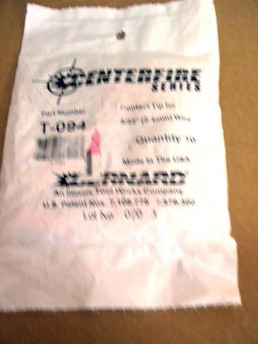 New,  BERNARD  T-094  3/32 (24mm) CENTERFIRE Mig Contact Tip, Pkg 10 Pieces