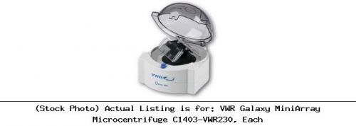 Vwr galaxy miniarray microcentrifuge c1403-vwr230, each centrifuge for sale