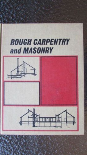 Rough carpentry &amp; masonry vintage building trades construction book for sale